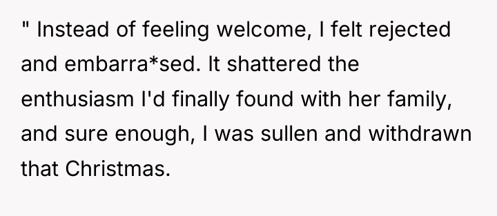 " Instead of feeling welcome, I felt rejected and embarra*sed....