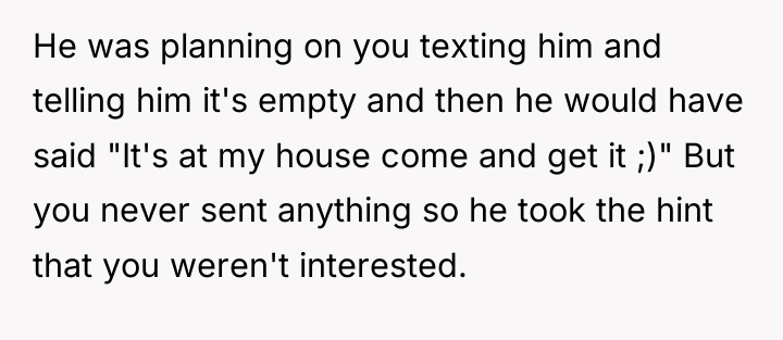 He was planning on you texting him and telling him...