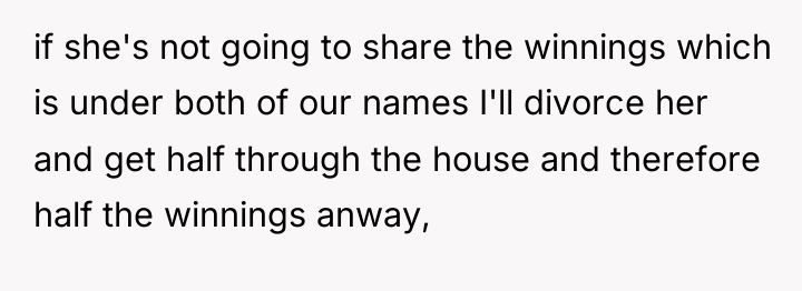 if she's not going to share the winnings which is...