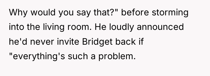 Why would you say that?" before storming into the living...