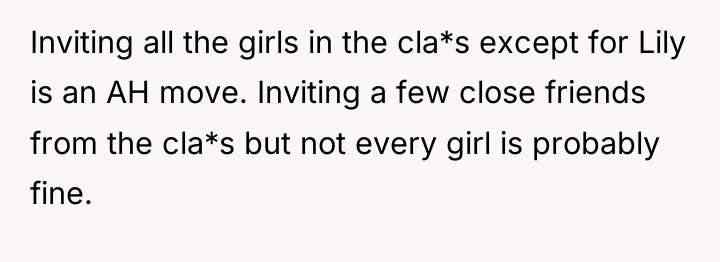 Inviting all the girls in the cla*s except for Lily...