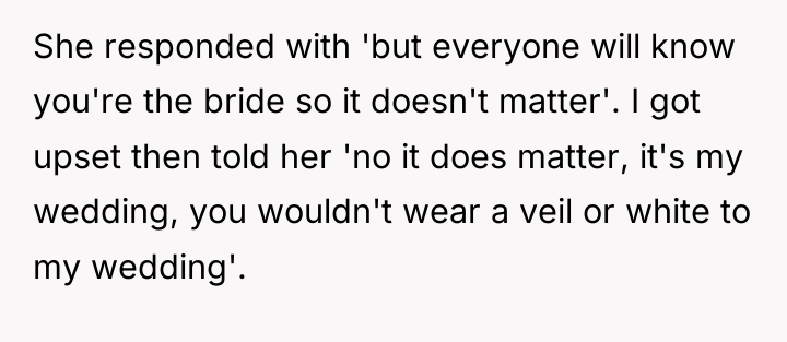 She responded with 'but everyone will know you're the bride...