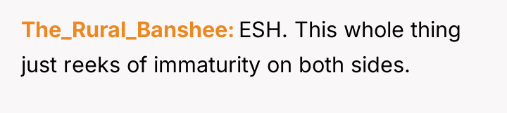 The_Rural_Banshee ESH. This whole thing just reeks of immaturity on...