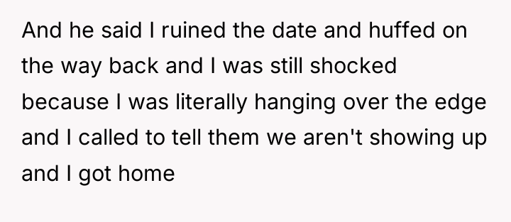 And he said I ruined the date and huffed on...