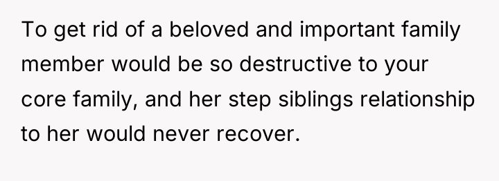 To get rid of a beloved and important family member...