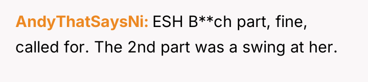 AndyThatSaysNi ESH B**ch part, fine, called for. The 2nd part...