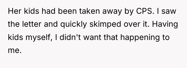 Her kids had been taken away by CPS. I saw...