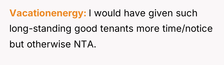 Vacationenergy I would have given such long-standing good tenants more...