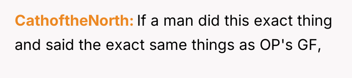 CathoftheNorth If a man did this exact thing and said...