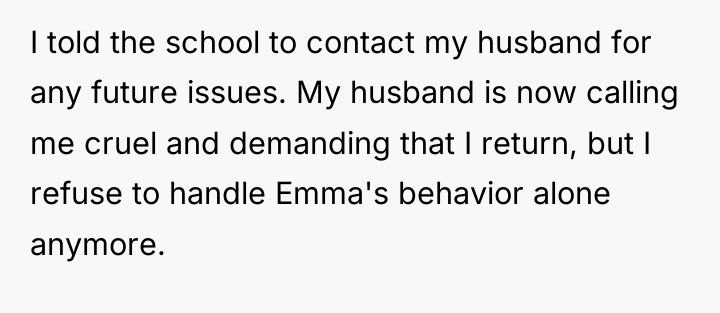 I told the school to contact my husband for any...