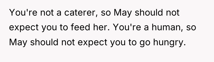You're not a caterer, so May should not expect you...