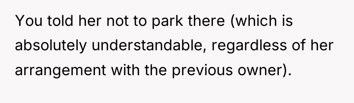 You told her not to park there (which is absolutely...