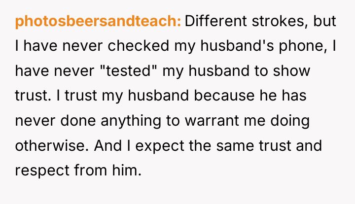 photosbeersandteach Different strokes, but I have never checked my husband's...