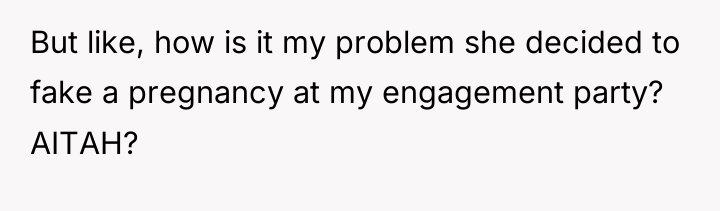 But like, how is it my problem she decided to...