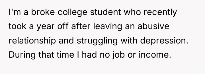 I'm a broke college student who recently took a year...