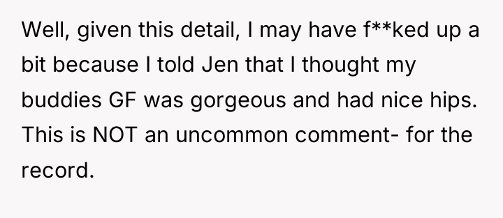 Well, given this detail, I may have f**ked up a...
