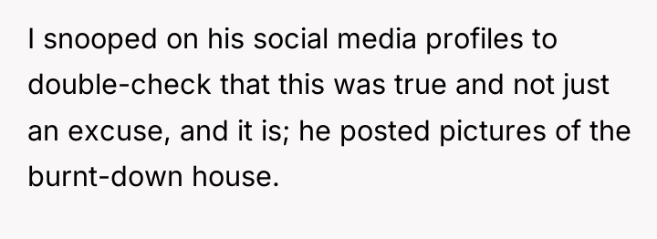 I snooped on his social media profiles to double-check that...