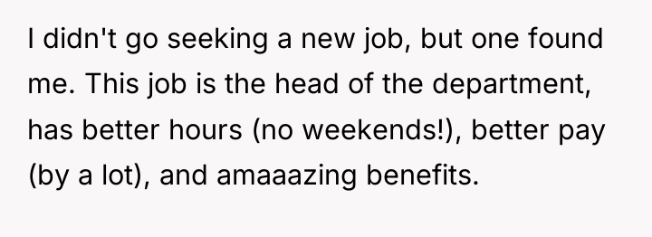 I didn't go seeking a new job, but one found...