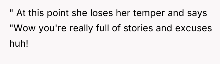 " At this point she loses her temper and says...