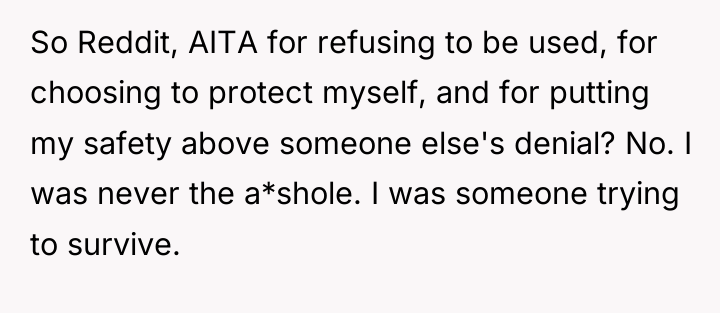 So Reddit, AITA for refusing to be used, for choosing...
