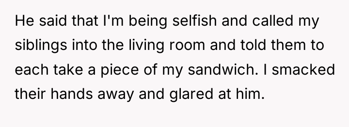 He said that I'm being selfish and called my siblings...
