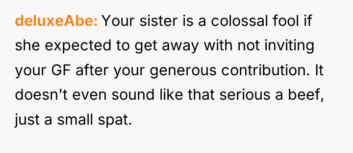 deluxeAbe Your sister is a colossal fool if she expected...