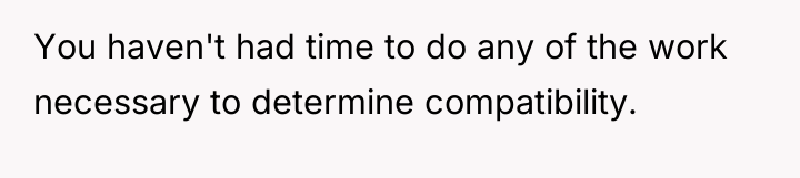 You haven't had time to do any of the work...