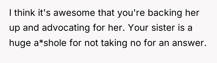 I think it's awesome that you're backing her up and...
