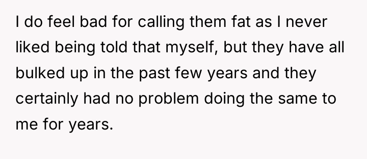 I do feel bad for calling them fat as I...