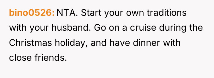 bino0526 NTA. Start your own traditions with your husband. Go...