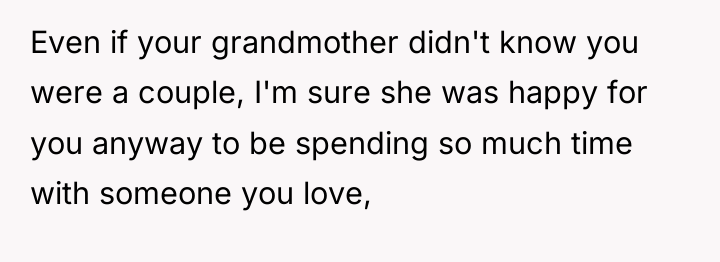 Even if your grandmother didn't know you were a couple,...