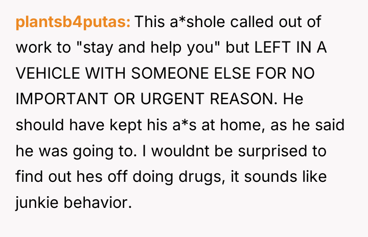 plantsb4putas This a*shole called out of work to "stay and...