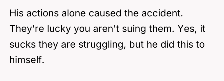 His actions alone caused the accident. They're lucky you aren't...