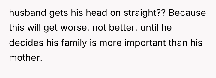 husband gets his head on straight?? Because this will get...