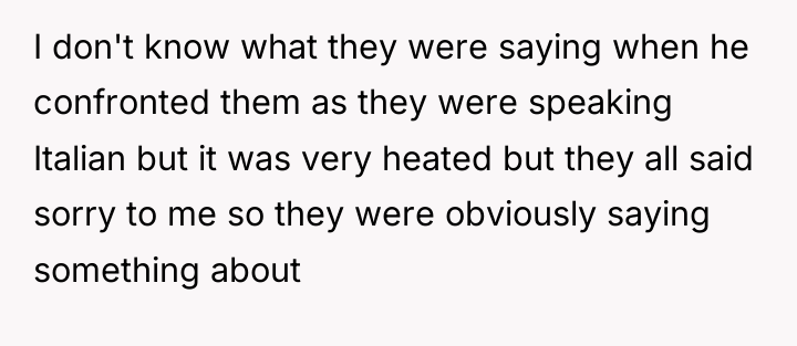 I don't know what they were saying when he confronted...
