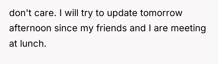 don't care. I will try to update tomorrow afternoon since...