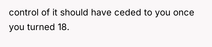 control of it should have ceded to you once you...
