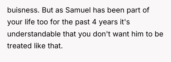 buisness. But as Samuel has been part of your life...