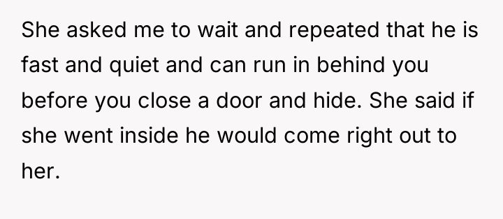 She asked me to wait and repeated that he is...