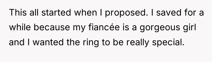 This all started when I proposed. I saved for a...
