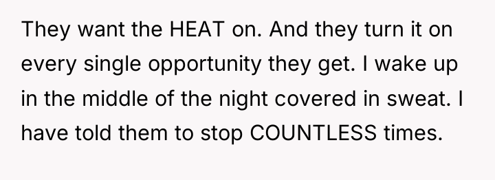 They want the HEAT on. And they turn it on...
