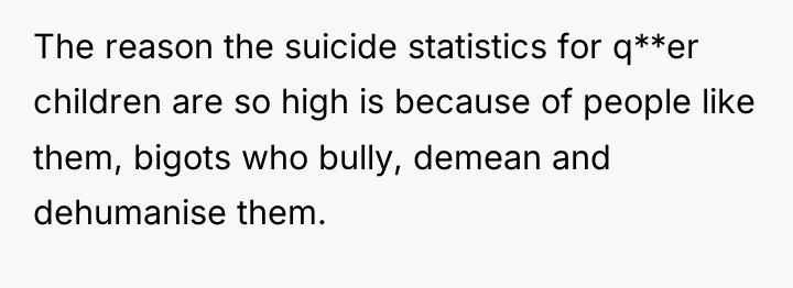 The reason the suicide statistics for q**er children are so...