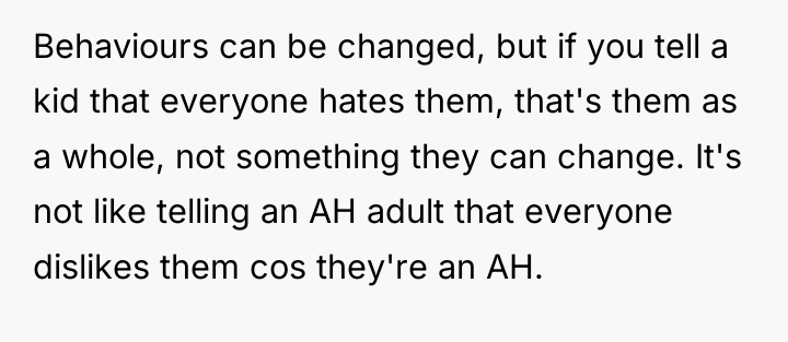Behaviours can be changed, but if you tell a kid...