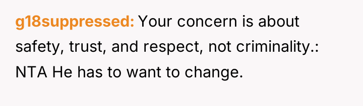 g18suppressed Your concern is about safety, trust, and respect, not...