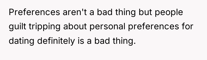 Preferences aren't a bad thing but people guilt tripping about...