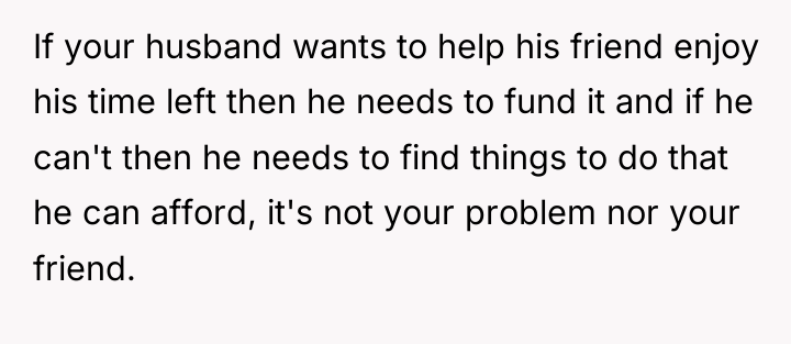 If your husband wants to help his friend enjoy his...