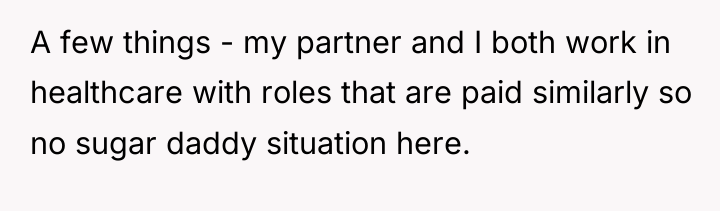 A few things - my partner and I both work...