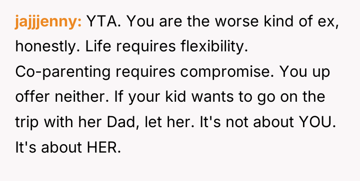 jajjjenny YTA. You are the worse kind of ex, honestly....