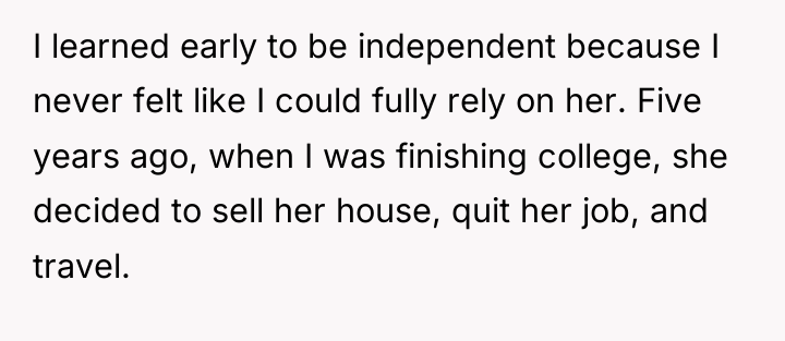 I learned early to be independent because I never felt...