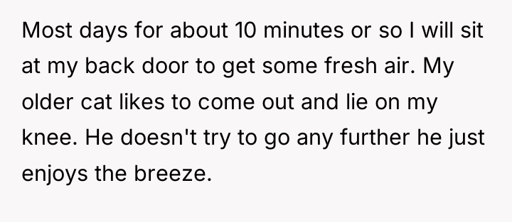 Most days for about 10 minutes or so I will...